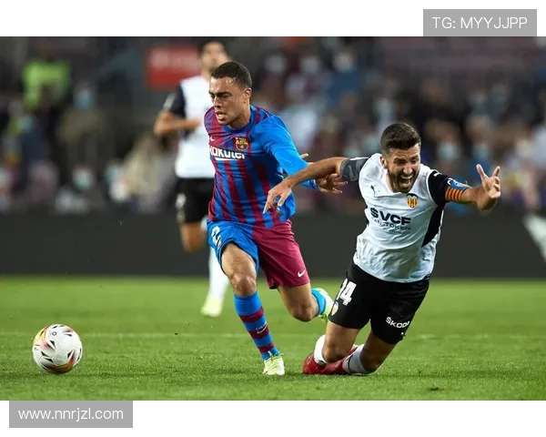 巴塞罗那与巴伦西亚激战正酣在线直播全程回顾与精彩瞬间分析 巴塞罗那与巴伦西亚激战正酣在线直播全程回顾与精彩瞬间分析